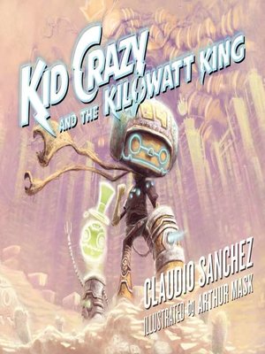 cover image of Kid Crazy and the Kilowatt King